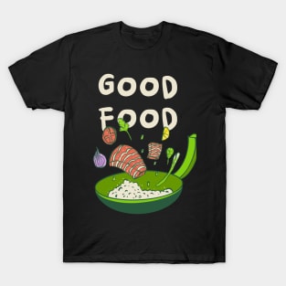 Good food T-Shirt